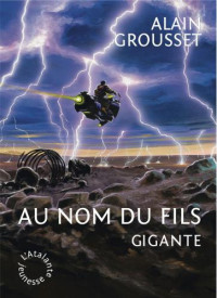 Grousset Alain — Au nom du fils, Gigante