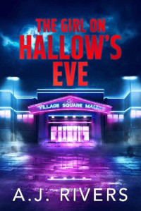 A.J. Rivers — The Girl on Hallow's Eve (Emma Griffin® FBI Mystery Retro - Limited Series Book 2)