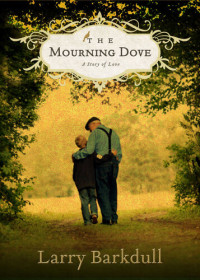 Larry Barkdull — The Mourning Dove: A Story of Love