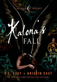 Cast P C; Cast Kristin — Kalona's Fall