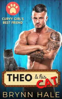Brynn Hale — Theo & His Cat: BBW and Guy Next Door Romance