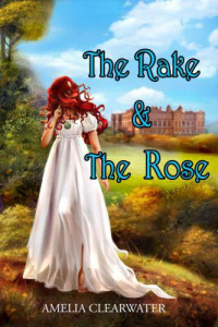 Clearwater Amelia — The Rake and the Rose