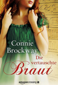 Brockway Connie — Die vertauschte Braut: Historischer Liebesroman