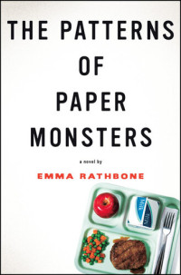 Emma Rathbone — The Patterns of Paper Monsters