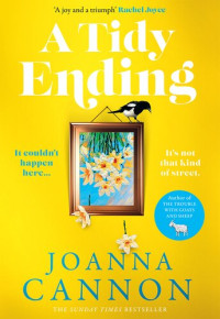 Joanna Cannon — A Tidy Ending
