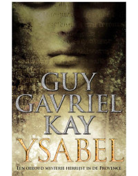 Kay, Guy Gavriel — Ysabel