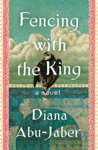 Diana Abu-Jaber — Fencing with the King