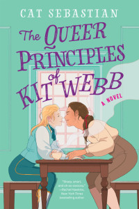 Cat Sebastian — The Queer Principles of Kit Webb (London Highwaymen 1) MM