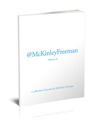 McKinley Freeman — @McKinleyFreeman Vol. II: A Collection of Original Poems by McKinley Freeman