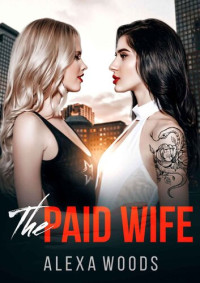 Alexa Woods — The Paid Wife: A Lesbian Christmas Romance