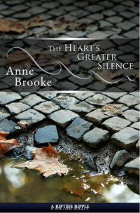 Anne Brooke — The Heart's Greater Silence