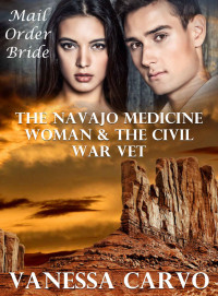 Carvo Vanessa — The Navajo Medicine Woman & the Civil War Vet