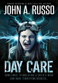 John A. Russo — Day Care