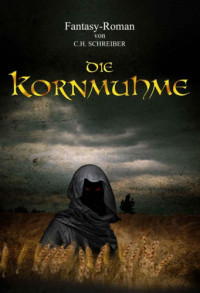 Schreiber, C H — Die Kornmuhme