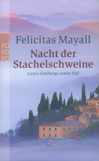 Mayall Felicitas — Nacht der Stachelschweine