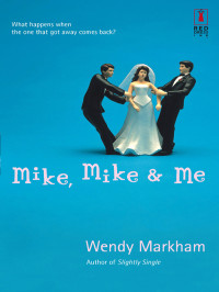 Markham Wendy — Mike, Mike & Me