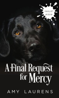 Amy Laurens — A Final Request For Mercy