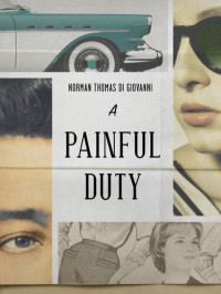 Norman Thomas di Giovanni — A Painful Duty