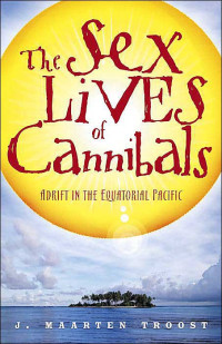 Troost, Maarten J — The Sex Lives of Cannibals