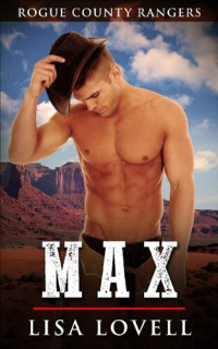Lisa Lovell — Max (Rogue County Rangers Book 3)