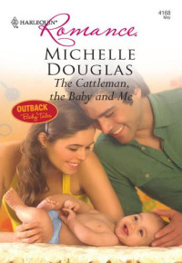 Douglas Michelle — The Cattleman, the Baby and Me