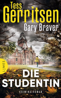 Tess Gerritsen; Gary Braver — Die Studentin: Kriminalroman