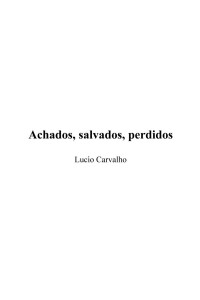 Lucio Carvalho — Achados salvados perdidos