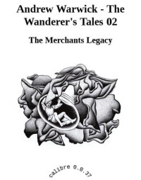 Warwick Andrew — The Merchants Legacy