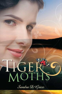 Grice, Sandra D — Tiger Moths