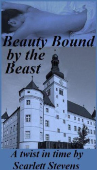 Stevens Scarlett — Beauty Bound by the Beast