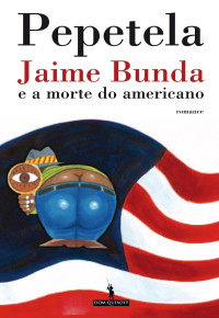, Pepetela — Jaime Bunda e a morte do americano