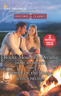 Danica Favorite; Jessica Nelson — Rocky Mountain Dreams & Family on the Range