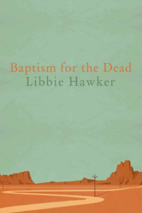Libbie Hawker — Baptism for the Dead