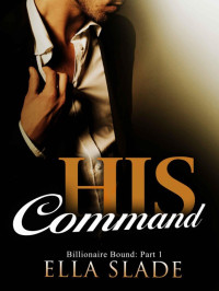 Slade Ella — His Command: