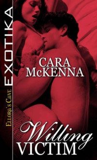 McKenna Cara — Willing Victim