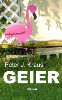 Peter J. Kraus — Geier.