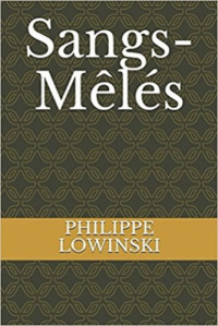 Lowinski Philippe — Sangs-Mêlés