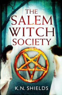Shields, K N — The Salem Witch Society