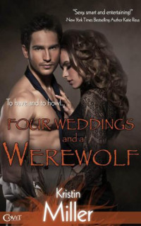 Miller Kristin — Four Weddings and a Werewolf