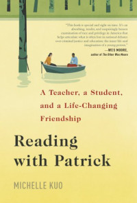 Kuo Michelle — Reading with Patrick: A Teacher, a Student, and a Life-Changing Friendship