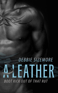 Sizemore Debbie — A Leather Boot Kick Out of That Rut