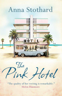 Stothard Anna — The Pink Hotel (ARC)