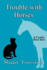 Maggie Toussaint — Trouble with Horses