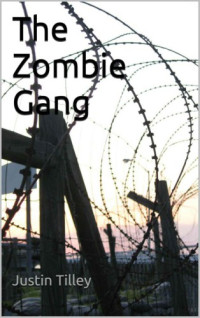 Tilley Justin — The Zombie Gang - 2
