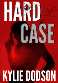 Kylie Dodson — Hard Case