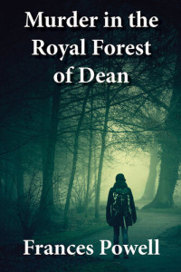 Frances Powell — Murder in the Royal Forest of Dean