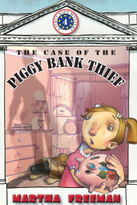 Freeman Martha — The Case of the Piggy Bank Thief