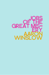 Winslow Aaron — Jobs of the Great Misery