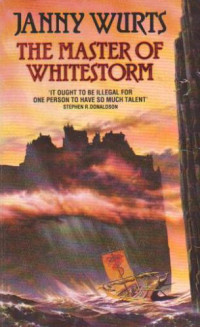 Wurts Janny — The Master of Whitestorm