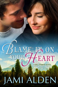 Jami Alden — Blame It On Your Heart